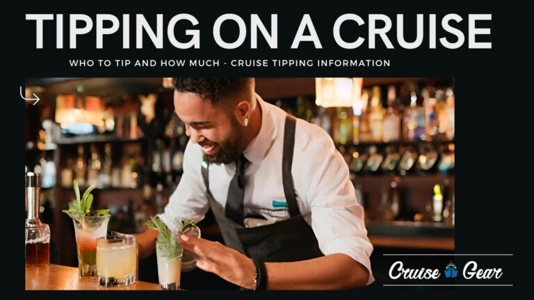 Gratuties and tipping on a Cruise ship. A Guide to Extra Tips for Crew Members & Staff
