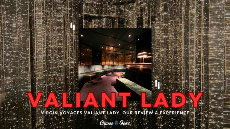 Valiant Lady .. Valiant effort… Virgin Voyages Valiant Lady Review & Our Real Experience