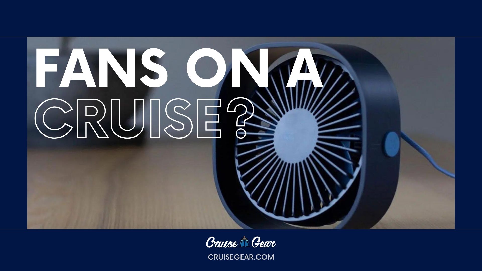 Can you bring a fan on a cruise ship? Everything you need to know.