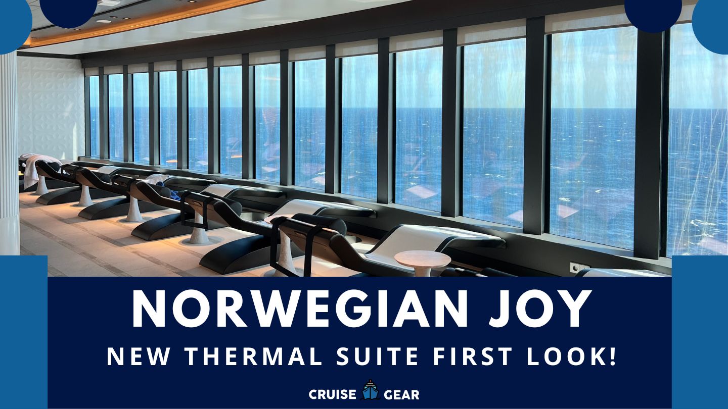 Norwegian Joy Spa & New Thermal Suite First Look! Cruise Gear